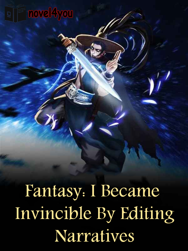 Fantasy I Became Invincible By Editing Narratives