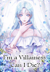 I’m a Villainess, Can I Die?
