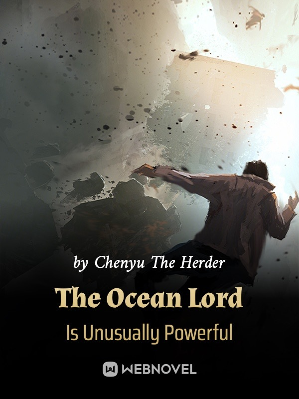 The Ocean Lord Is Unusually Powerf novel
