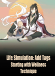 Life Simulation Add Tags Starting with Wellness Technique